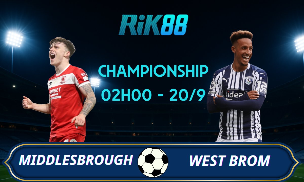 Soi kèo Middlesbrough vs West Brom - 02h00 ngày 20/09/2025 - Hạng Nhất Anh