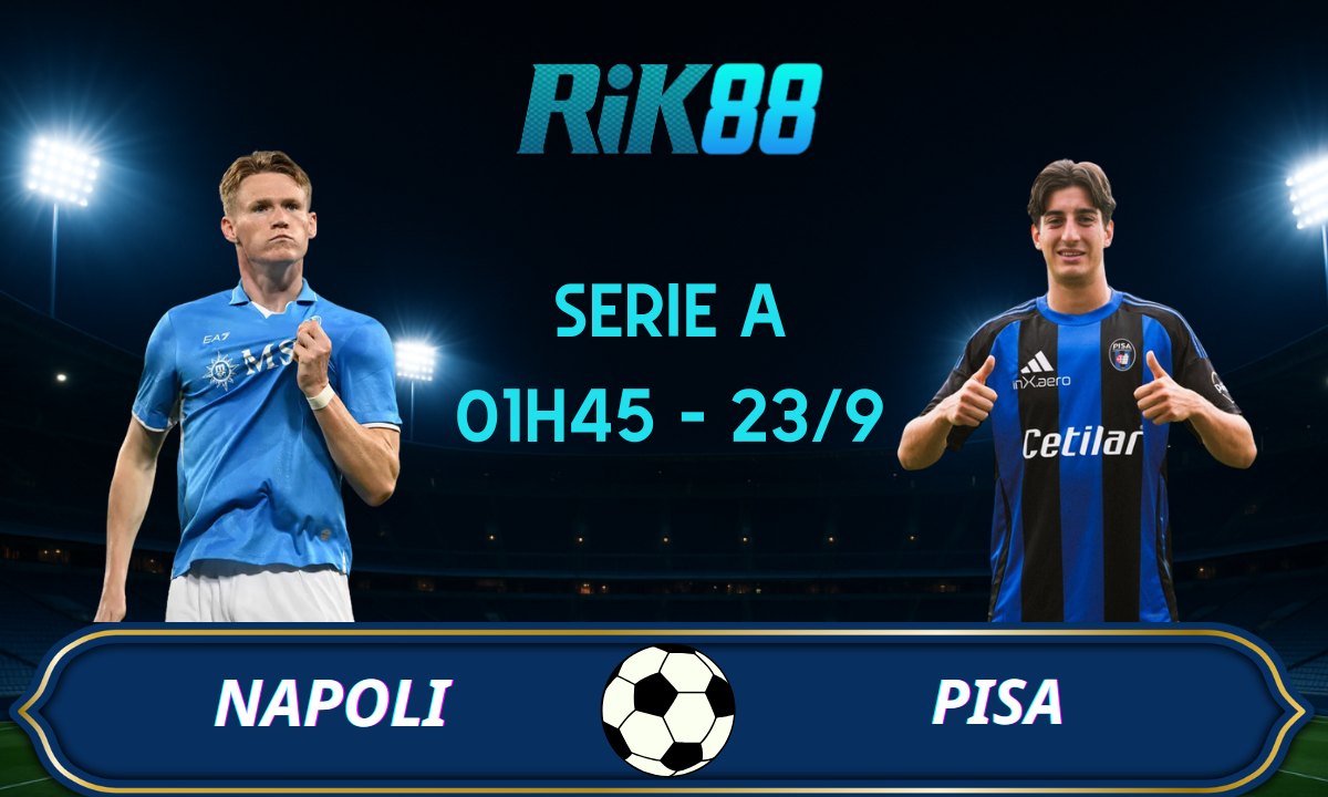 Soi kèo Napoli vs Pisa - 01h45 ngày 23/09/2025 - Serie A