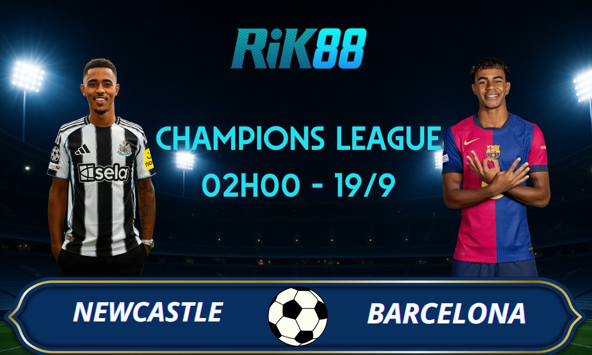 Soi kèo Newcastle vs Barcelona - 02h00 ngày 19/09/2025 - Champions League