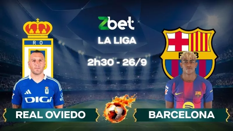 Nhận định soi kèo Real Oviedo vs Barcelona - 02h30 26/09/2025 - La Liga