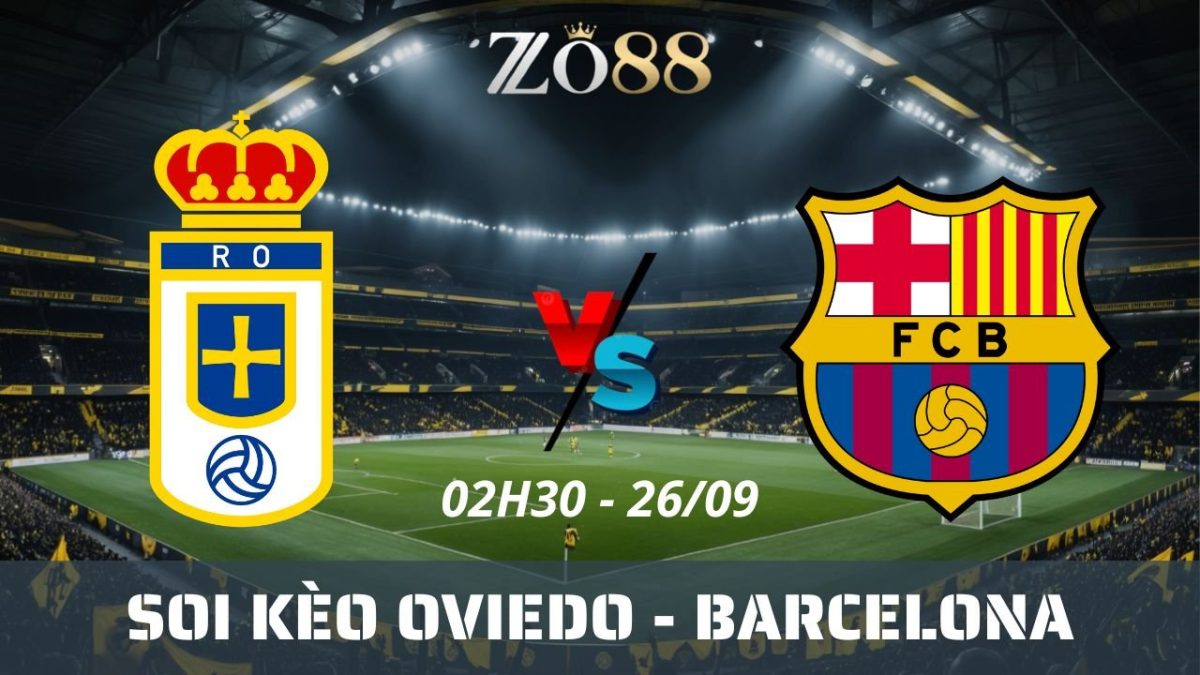 Soi kèo nhà cái Oviedo vs Barcelona - 26/09/2025 02h30 La Liga