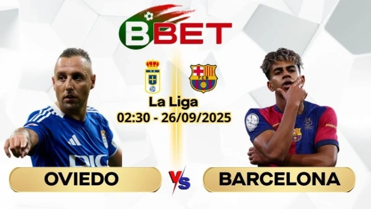 Soi Kèo Oviedo vs Barcelona | 02:30 26/09/2025 - La Liga