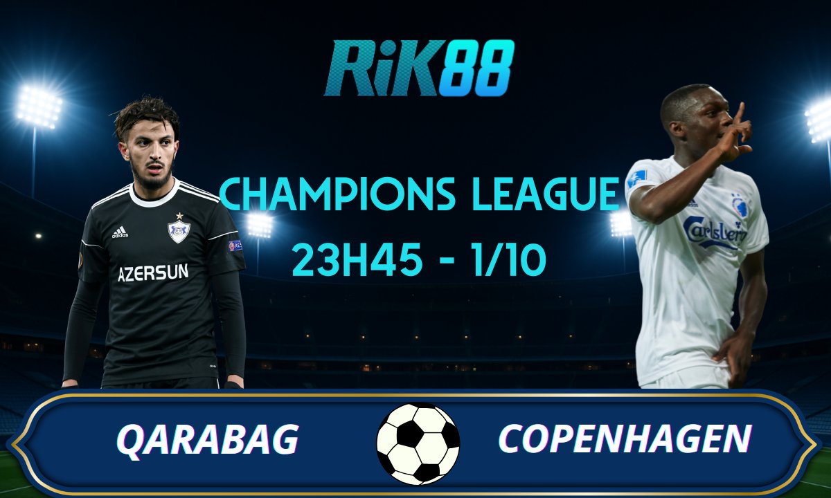 Soi kèo Qarabag vs Copenhagen - 23h45 ngày 01/10/2025 - Champions League