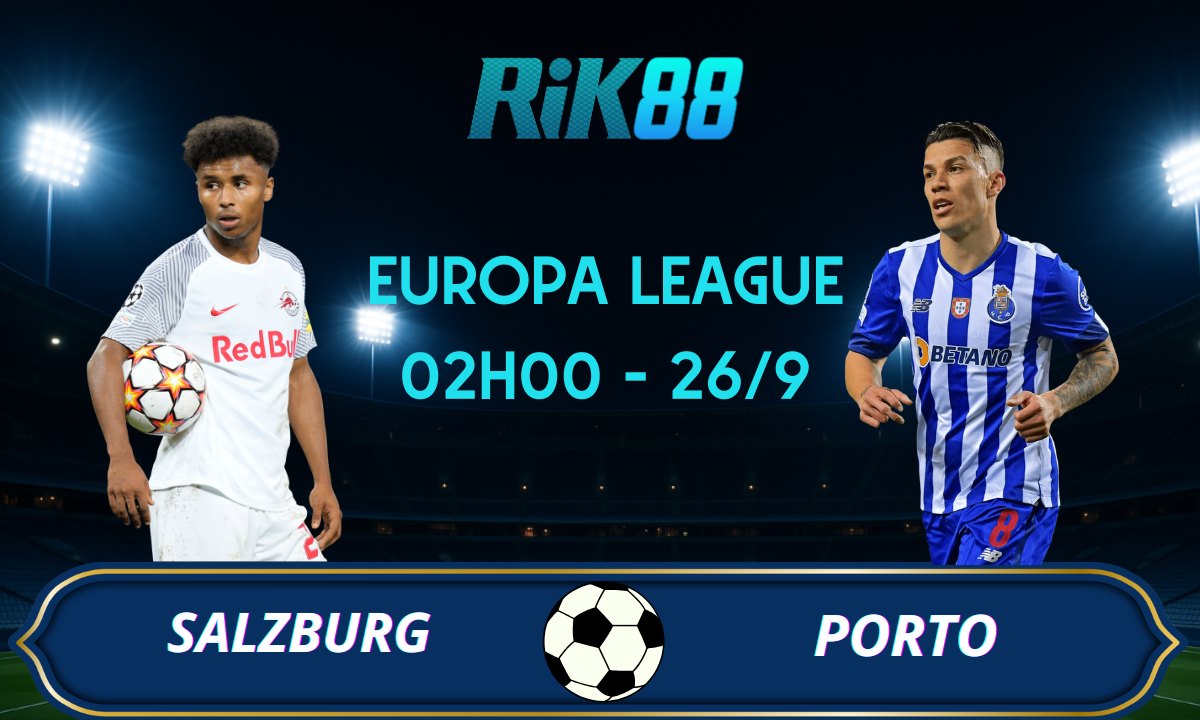 Soi kèo Salzburg vs Porto - 02h00 ngày 26/09/2025 - Europa League