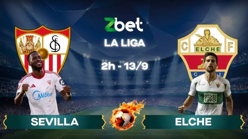 Nhận định soi kèo Sevilla vs Elche - 02h00 13/09/2025 - La Liga