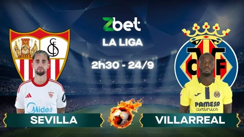 Nhận định soi kèo Sevilla vs Villarreal - 02h30 24/09/2025 - La Liga