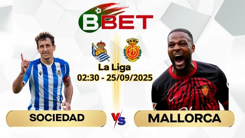 Soi Kèo Sociedad vs Mallorca | 02:30 25/09/2025 - La Liga