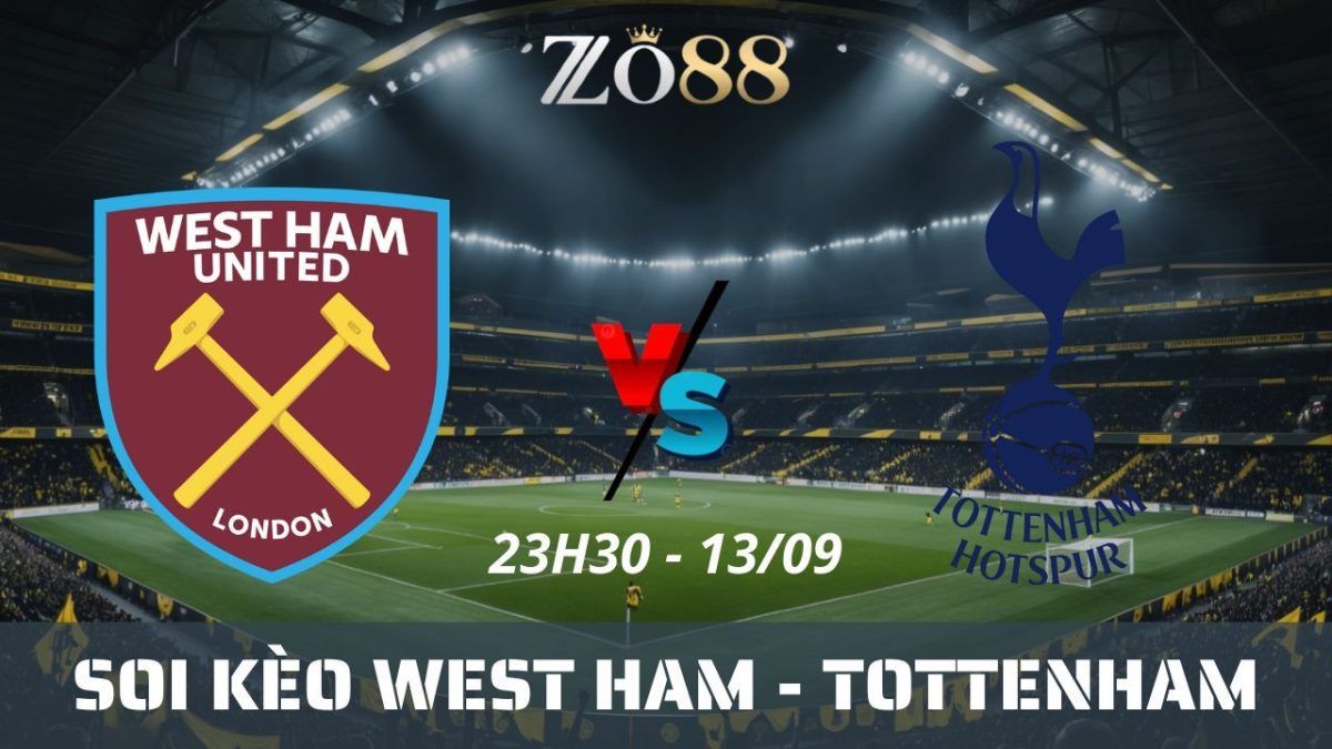 Soi kèo nhà cái West Ham vs Tottenham - 13/09/2025 23h30 Ngoại hạng Anh