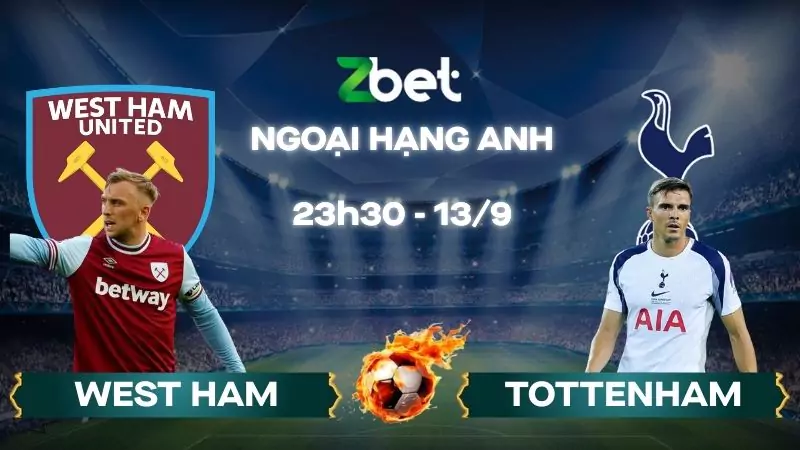Nhận định soi kèo West Ham vs Tottenham - 23h30 13/09/2025 - Ngoại hạng Anh