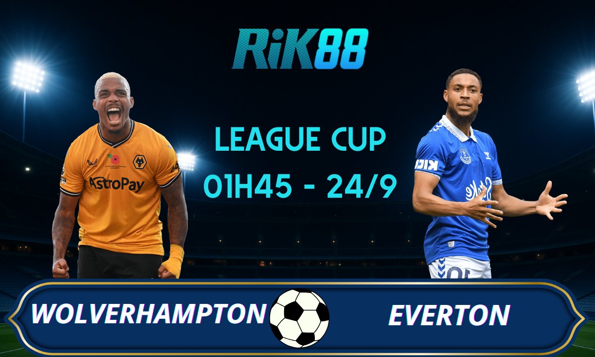 Soi kèo Wolverhampton vs Everton - 01h45 ngày 24/09/2025 - League Cup