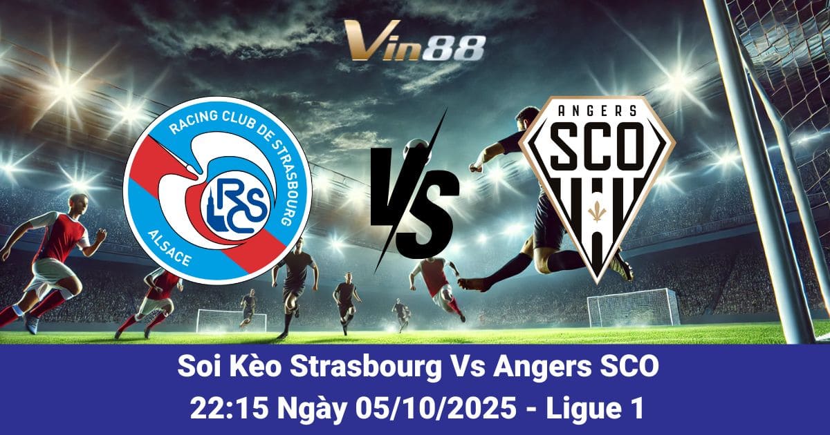 Soi Kèo Strasbourg Vs Angers SCO – Trận Đấu Kịch Tính Ligue 1 Ngày 05/10/2025