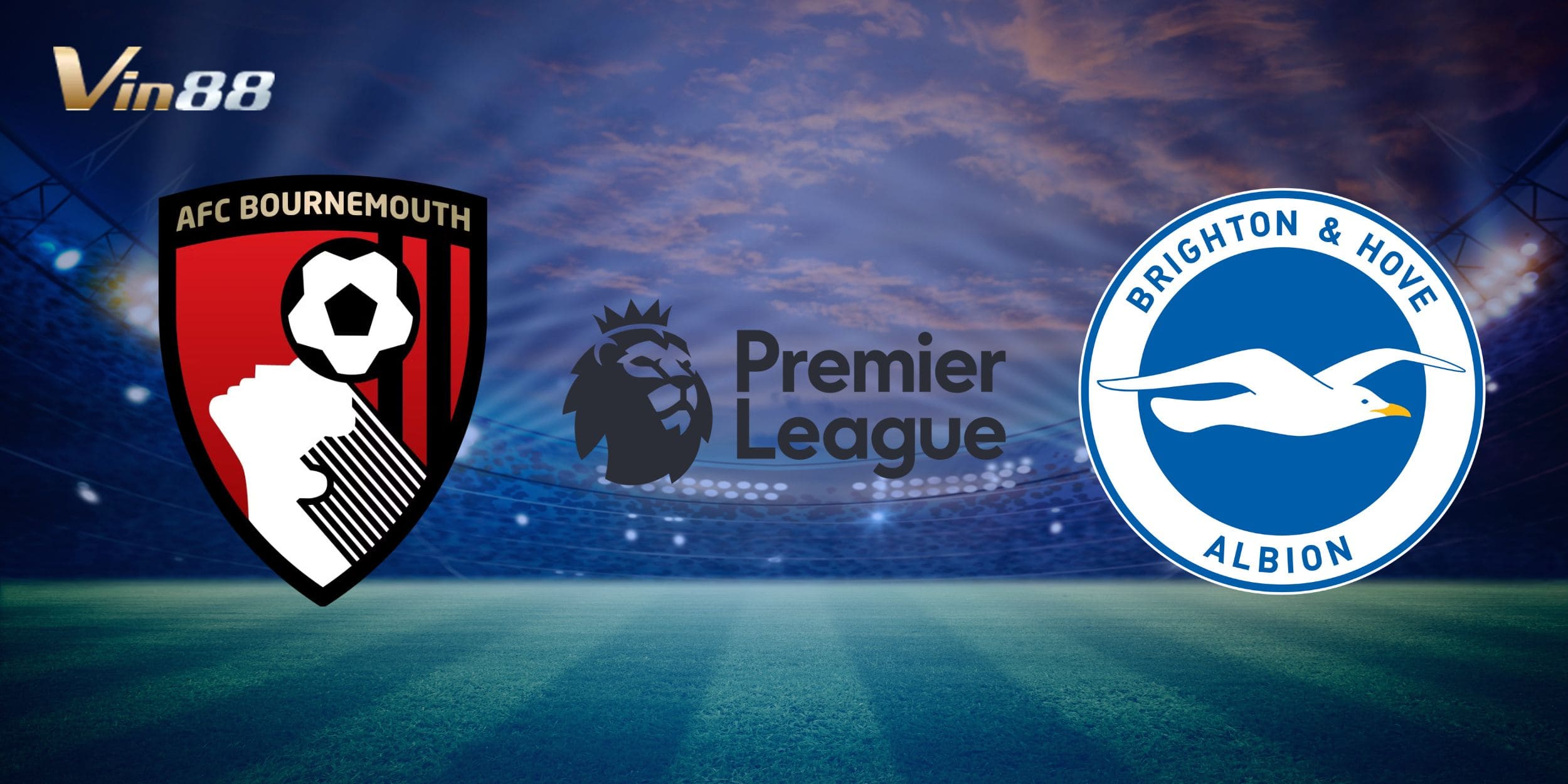 Thế trận cân bằng hứa hẹn tại cuộc đấu Bournemouth vs Brighton
