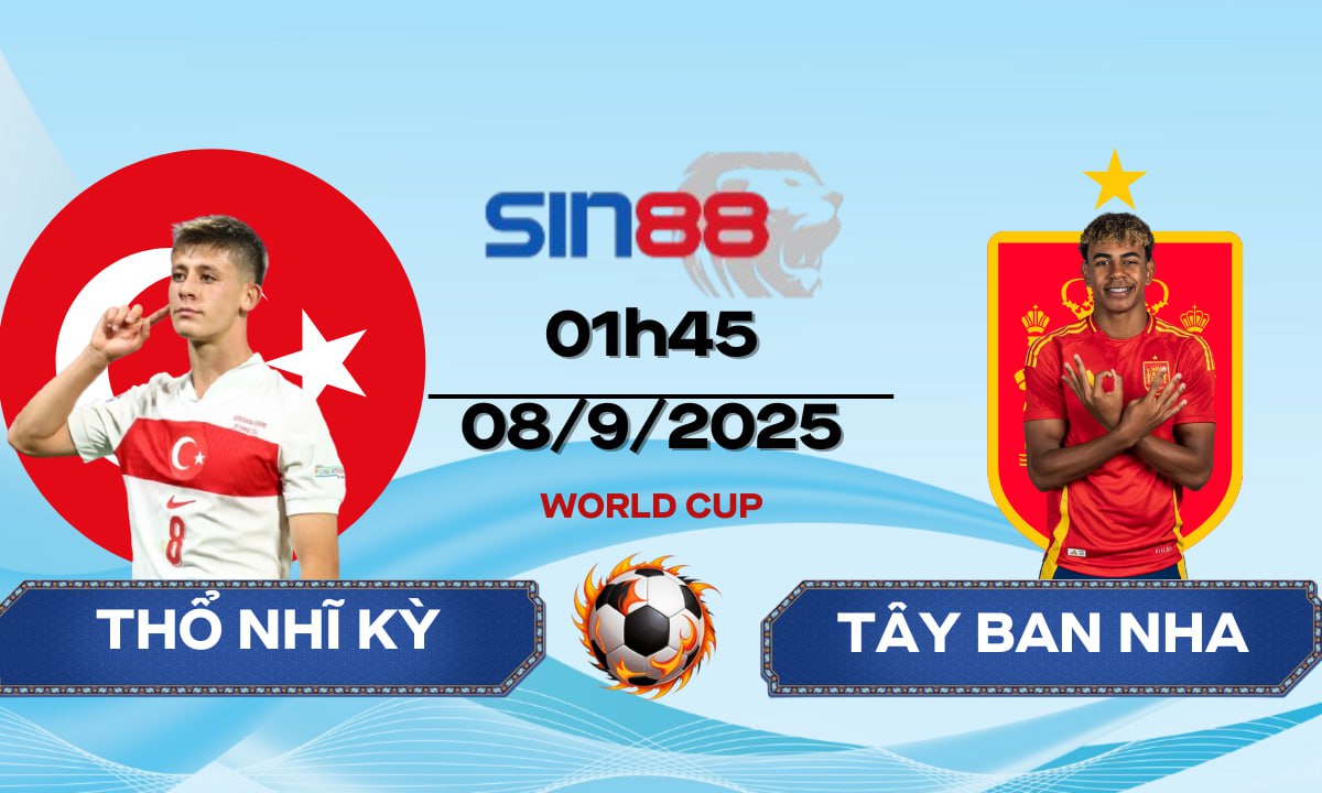 Soi kèo bóng đá Thổ Nhĩ Kỳ - Tây Ban Nha 01h45 ngày 08/09/2025 - VL World Cup