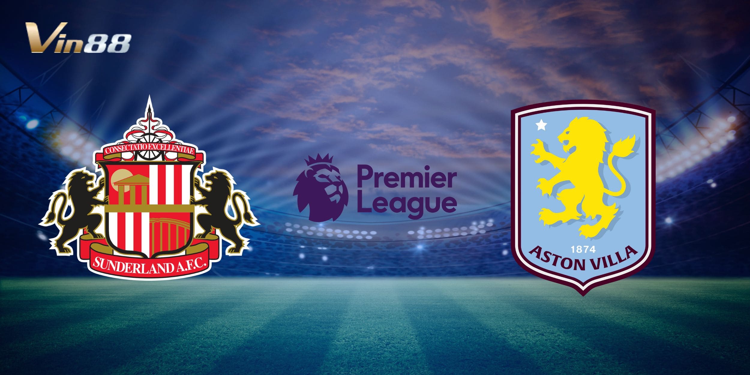 Toàn cảnh về thời gian, địa điểm khi Sunderland tiếp đón Aston Villa