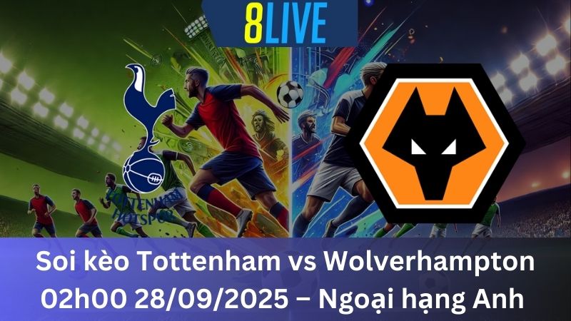 Soi kèo Tottenham vs Wolverhampton 02h00 28/09/2025 – Ngoại hạng Anh