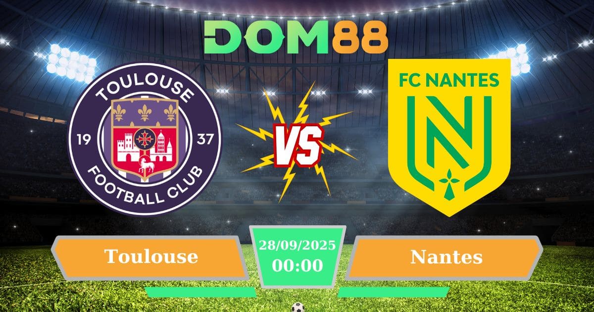 Soi kèo trận đấu giữa Toulouse Vs Nantes ngày 28/09/2025