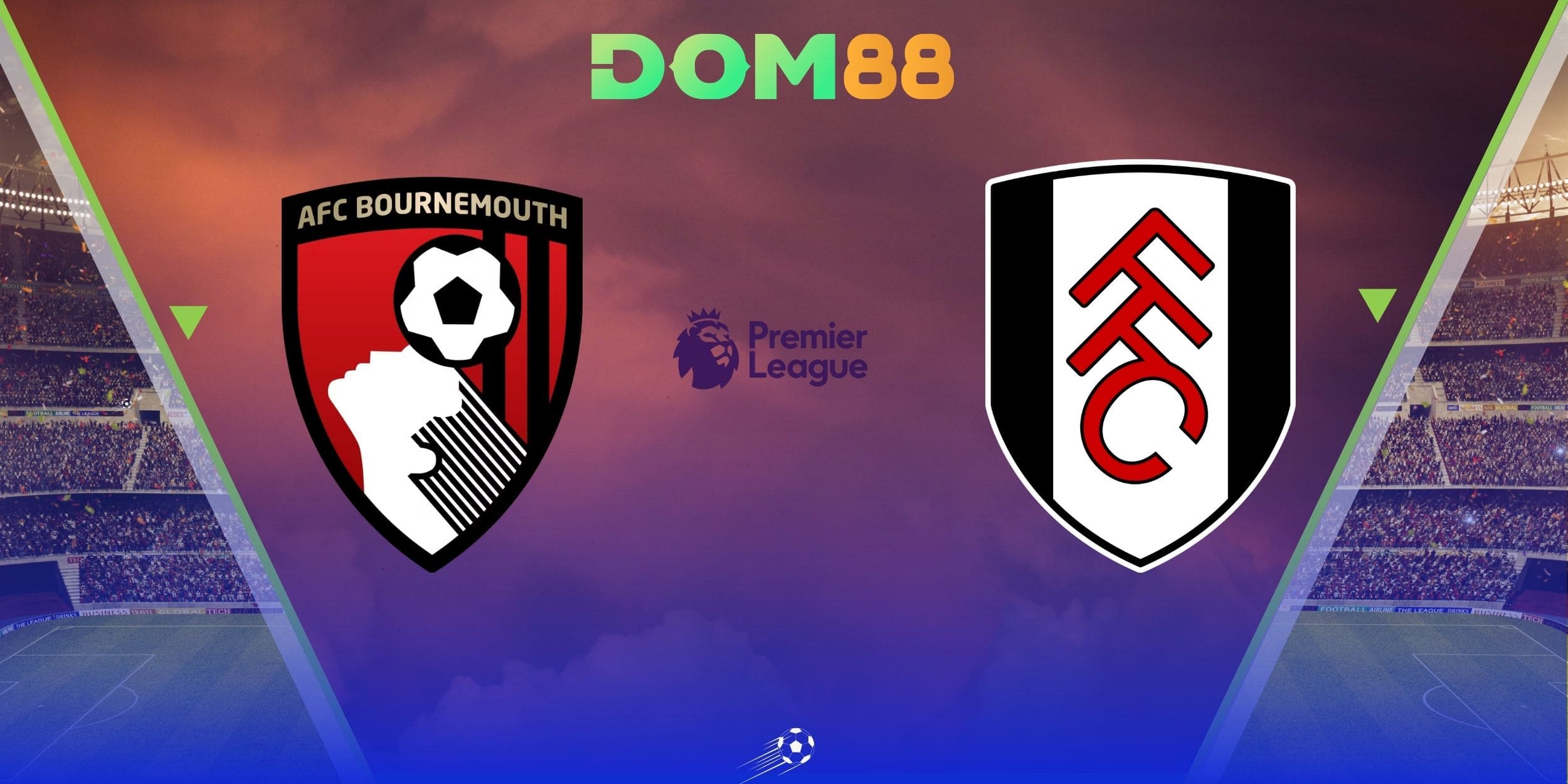 Vitality Stadium sẵn sàng cho màn đối đầu giữa Bournemouth vs Fulham