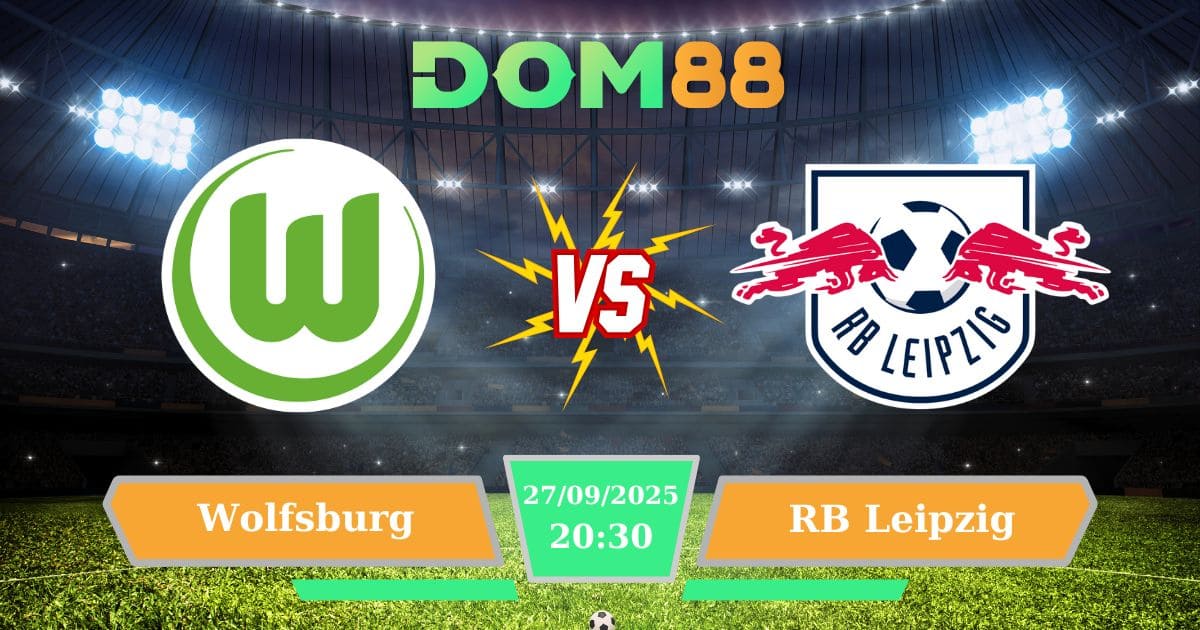 Soi kèo trận đáu Wolfsburg Vs RB Leipzig ngày 27/09/2025