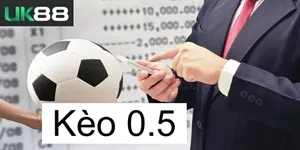 Kèo 0.5 uk88
