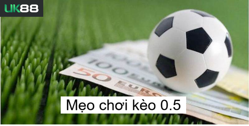 Kèo 0.5 uk88
