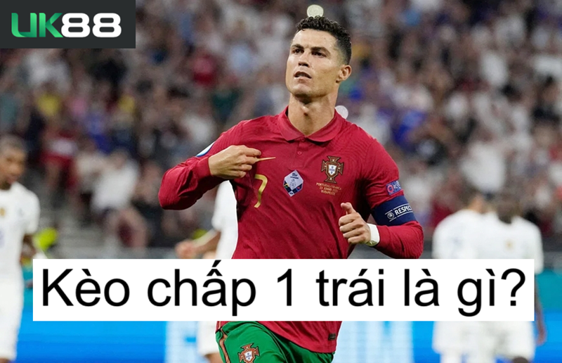Kèo chấp 1 trái uk88