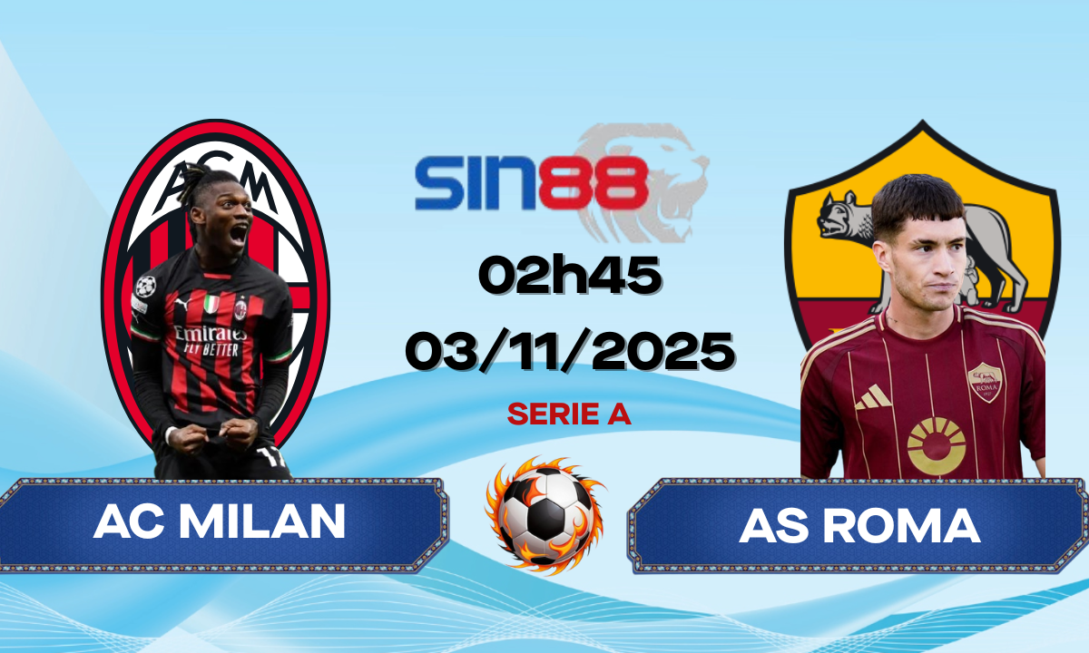 Soi kèo bóng đá AC Milan – AS Roma 02h45 ngày 03/11/2025 – Serie A