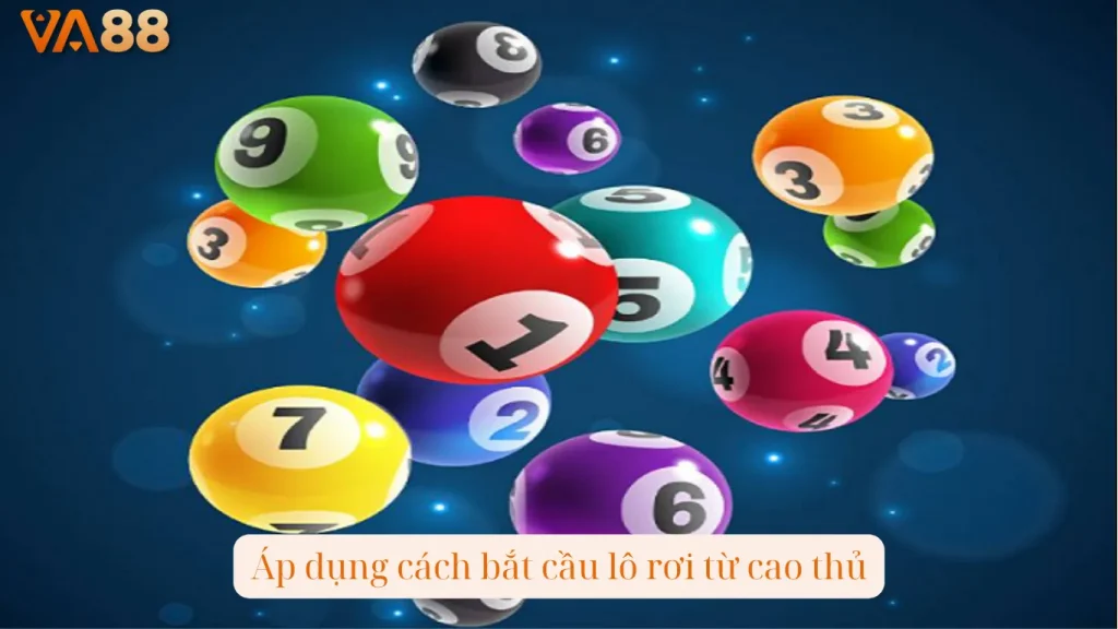 Áp dụng cách bắt cầu lô rơi từ cao thủ