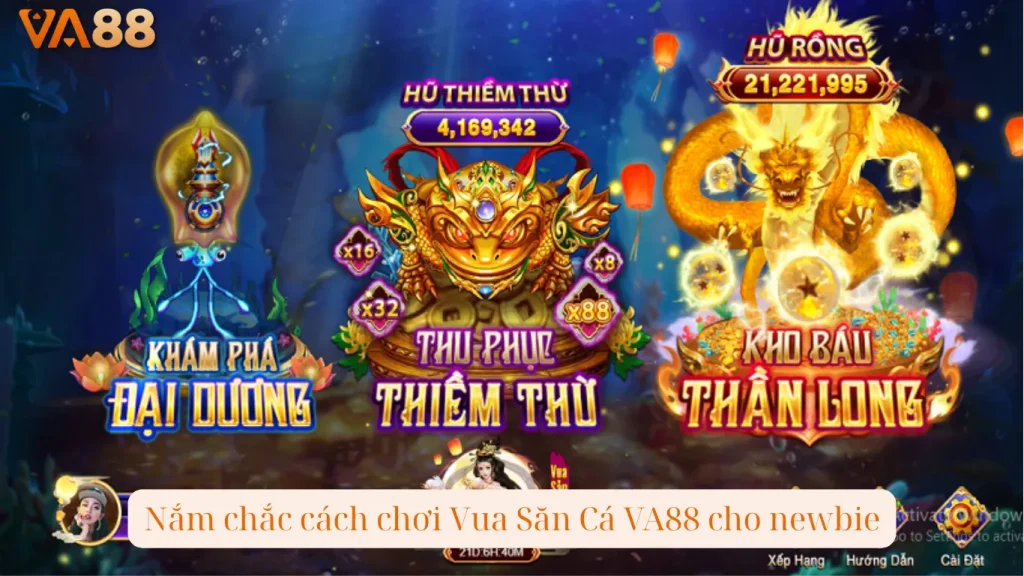 Nắm chắc cách chơi Vua Săn Cá VA88 cho newbie