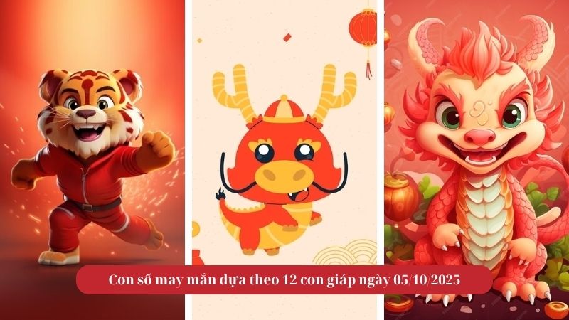 Con số may mắn dựa theo 12 con giáp ngày 05/10/2025