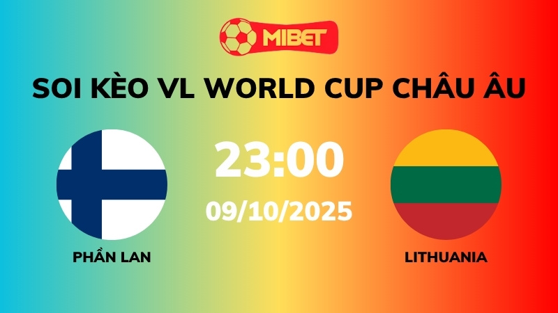 Soi kèo Phần Lan vs Lithuania – 23h00 – 09/10 – VL World Cup Châu Âu