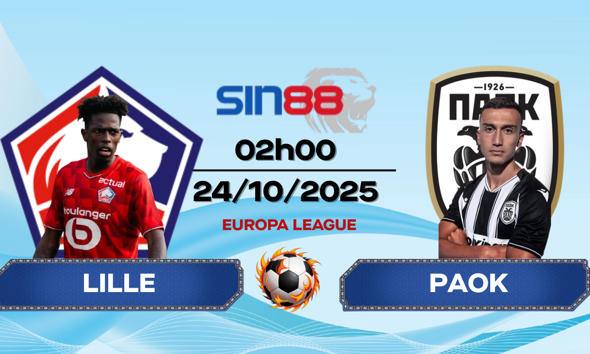 Soi kèo bóng đá Lille - PAOK 02h00 ngày 24/10/2025 - Europa League