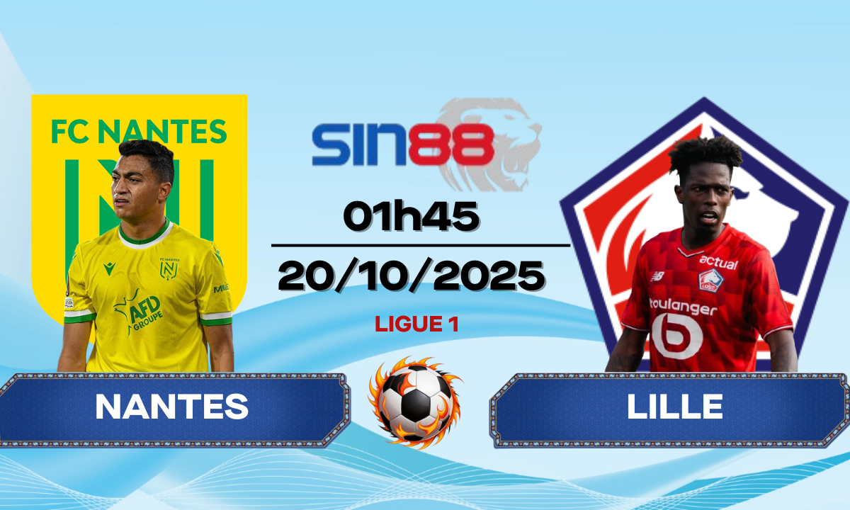 Soi kèo bóng đá Nantes - Lille 01h45 ngày 20/10/2025 - Ligue 1