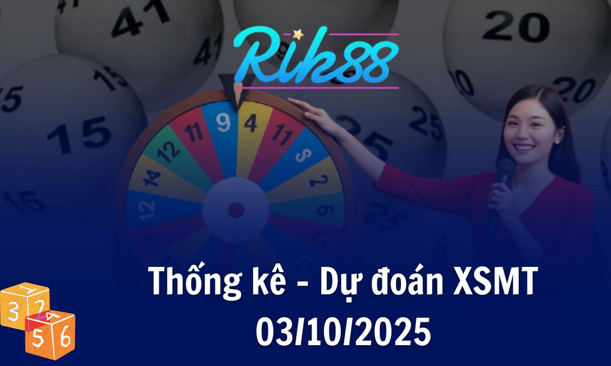 Rik88 Thống Kê - Soi Cầu XSMT 03/10/2025