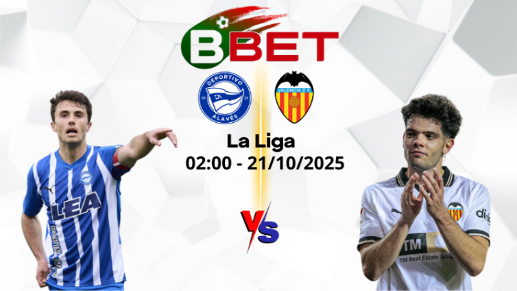 Soi Kèo Alaves vs Valencia | 02:00 21/10/2025 - La Liga