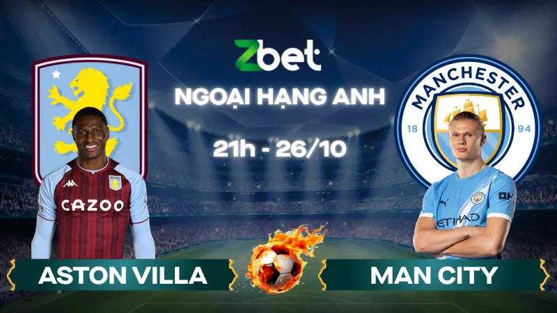 Nhận định soi kèo Aston Villa vs Man City - 21h00 26/10/2025 - Ngoại hạng Anh
