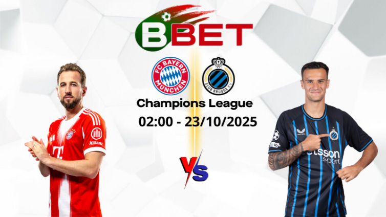 Kèo hôm nay Bayern Munich vs Club Brugge | 02:00 23/10/2025 - Champions League