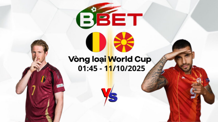 Nhận định kèo nhà cái Bỉ vs Bắc Macedonia | 01:45 11/10/2025 - VLWC