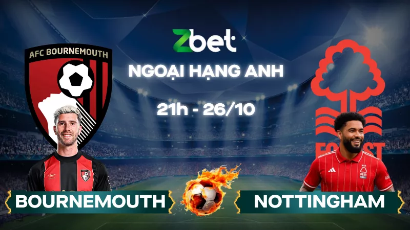 Nhận định soi kèo Bournemouth vs Nottingham - 21h00 26/10/2025 - Ngoại hạng Anh