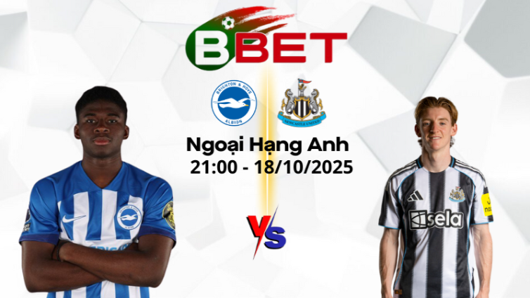 Tỷ lệ kèo nhà cái Brighton vs Newcastle | 21:00 18/10/2025 - Ngoại hạng Anh