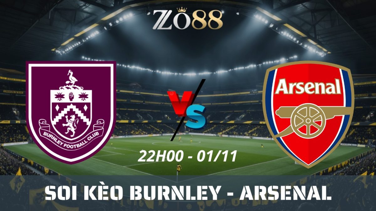 Soi kèo nhà cái Burnley vs Arsenal – 01/11/2025 22h00 Ngoại hạng Anh