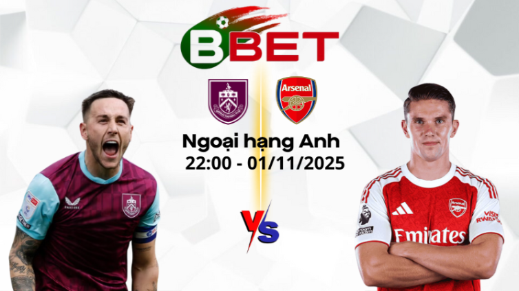 Tỷ lệ trận Burnley vs Arsenal | 22:00 01/11/2025 – Ngoại hạng Anh