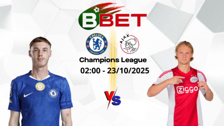 Nhận định kèo nhà cái Chelsea vs Ajax | 02:00 23/10/2025 - Champions League