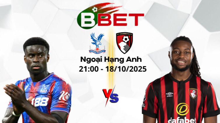 Kèo hôm nay Crystal Palace vs Bournemouth | 21:00 18/10/2025 - Ngoại hạng Anh