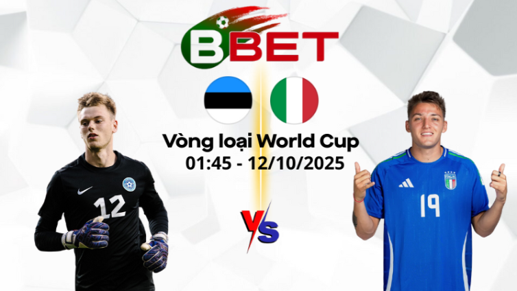 Nhận định bóng đá Estonia vs Italia | 01:45 12/10/2025 - Vòng loại World Cup