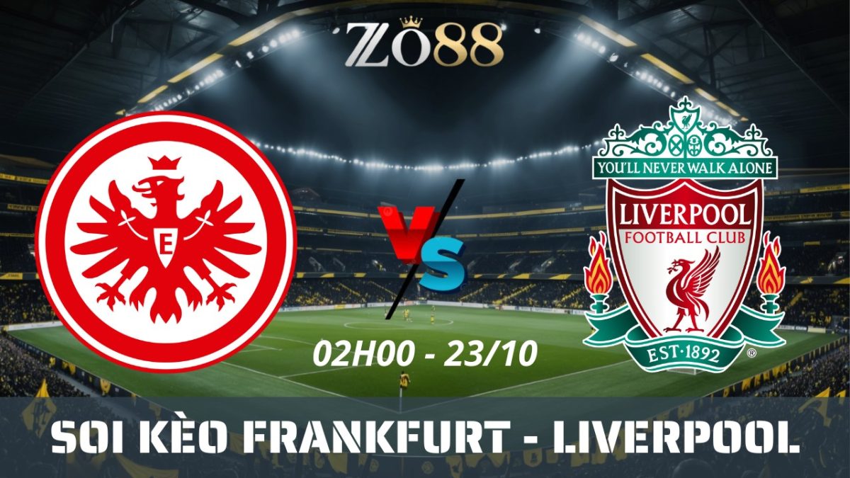 Soi kèo nhà cái Frankfurt vs Liverpool - 23/10/2025 02h00 Champions League