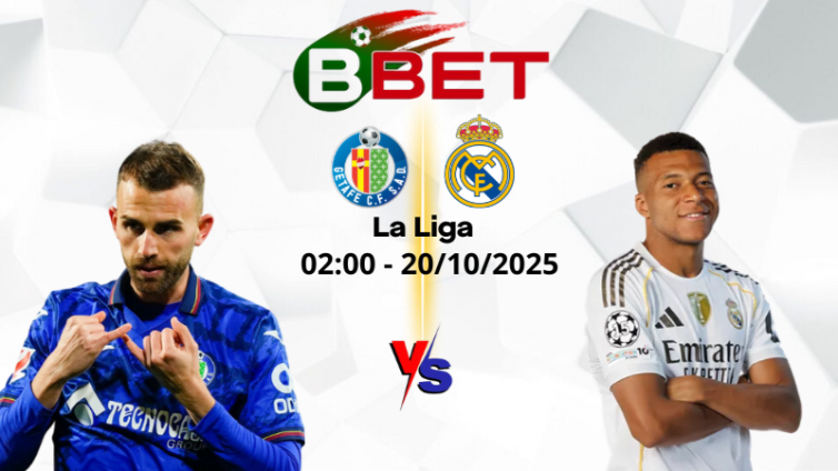 Nhận định bóng đá Getafe vs Real Madrid | 02:00 20/10/2025 - La Liga