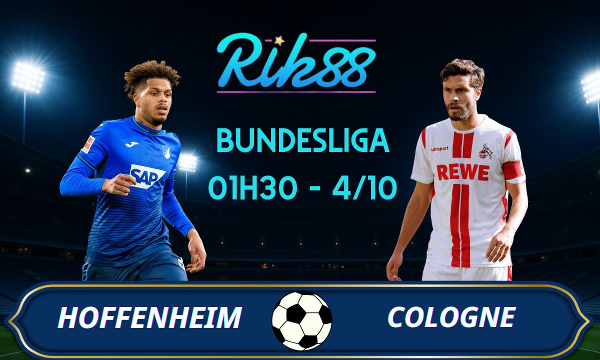 Soi kèo Hoffenheim vs Cologne - 01h30 ngày 04/10/2025 - Bundesliga