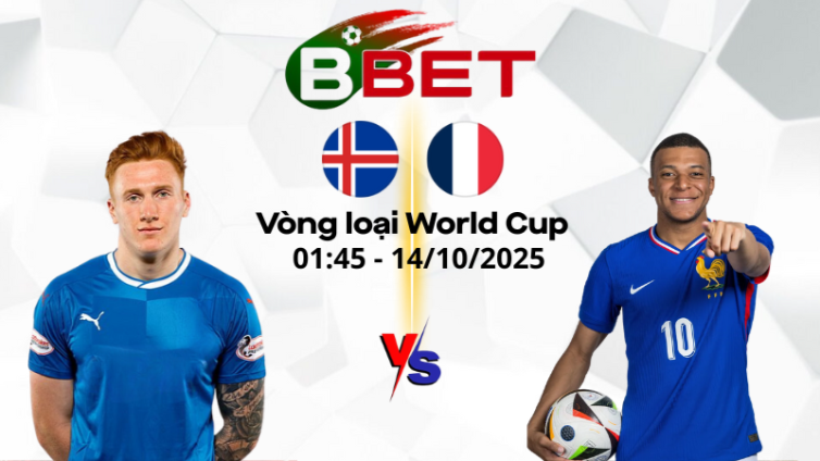 Nhận định kèo nhà cái Iceland vs Pháp | 01:45 14/10/2025 - VLWC