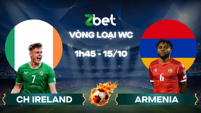 Nhận định soi kèo CH Ireland vs Armenia - 01h45 15/10/2025 - Vòng loại World Cup