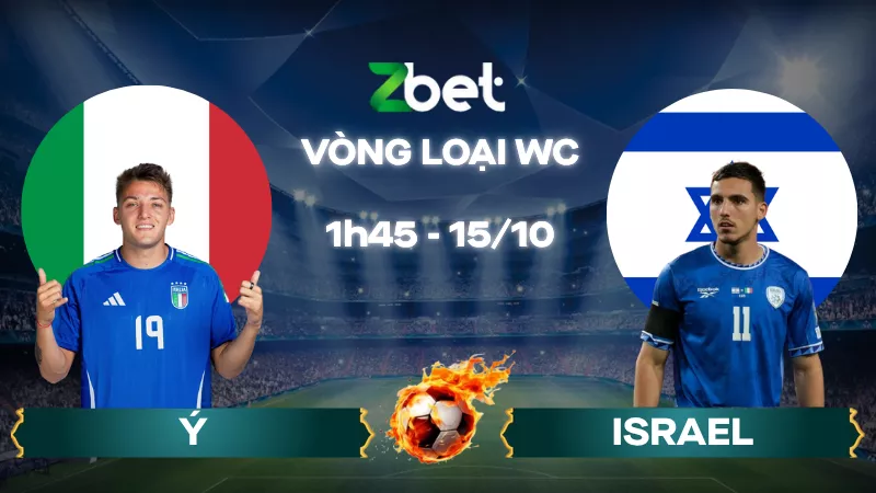 Nhận định soi kèo Ý vs Israel - 01h45 15/10/2025 - Vòng loại World Cup